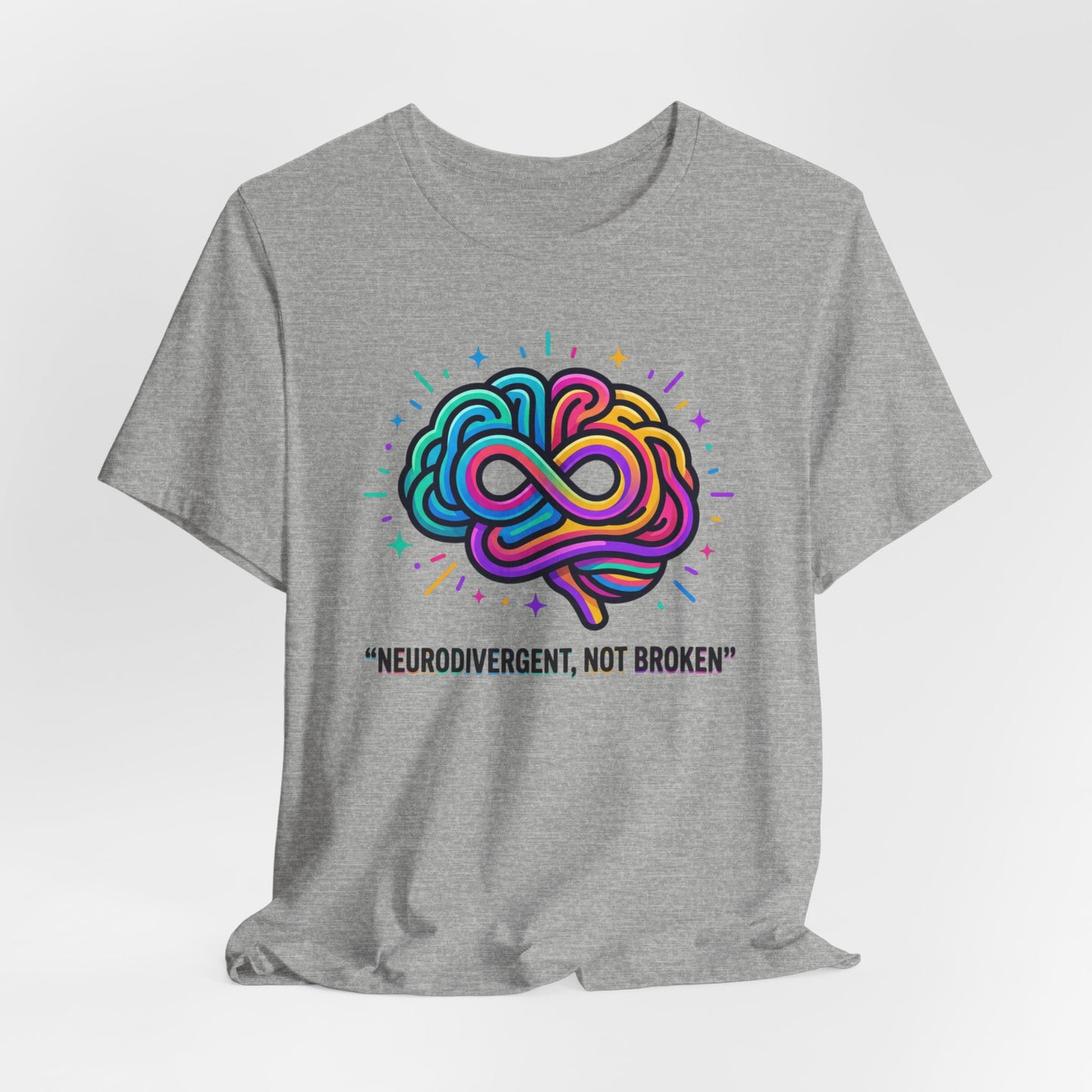 Neurodivergent Not Broken Tee | Autistic Pride, Neurodiversity Affirming