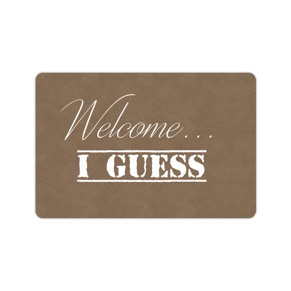 Welcome I Guess Door Mat