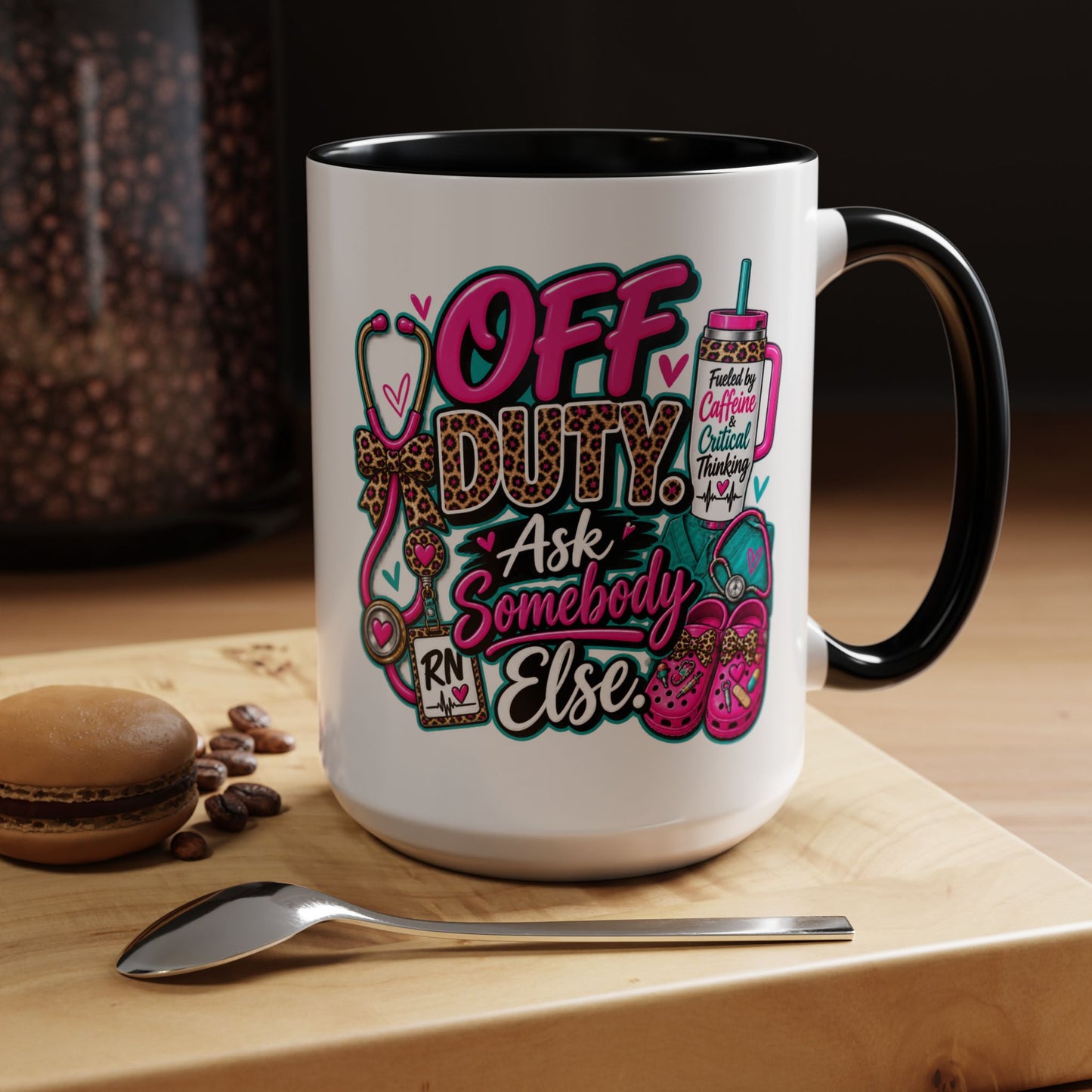 Off Duty RN Coffee Mug — "Off Duty, Ask Somebody Else" Accent Nurse Gift
