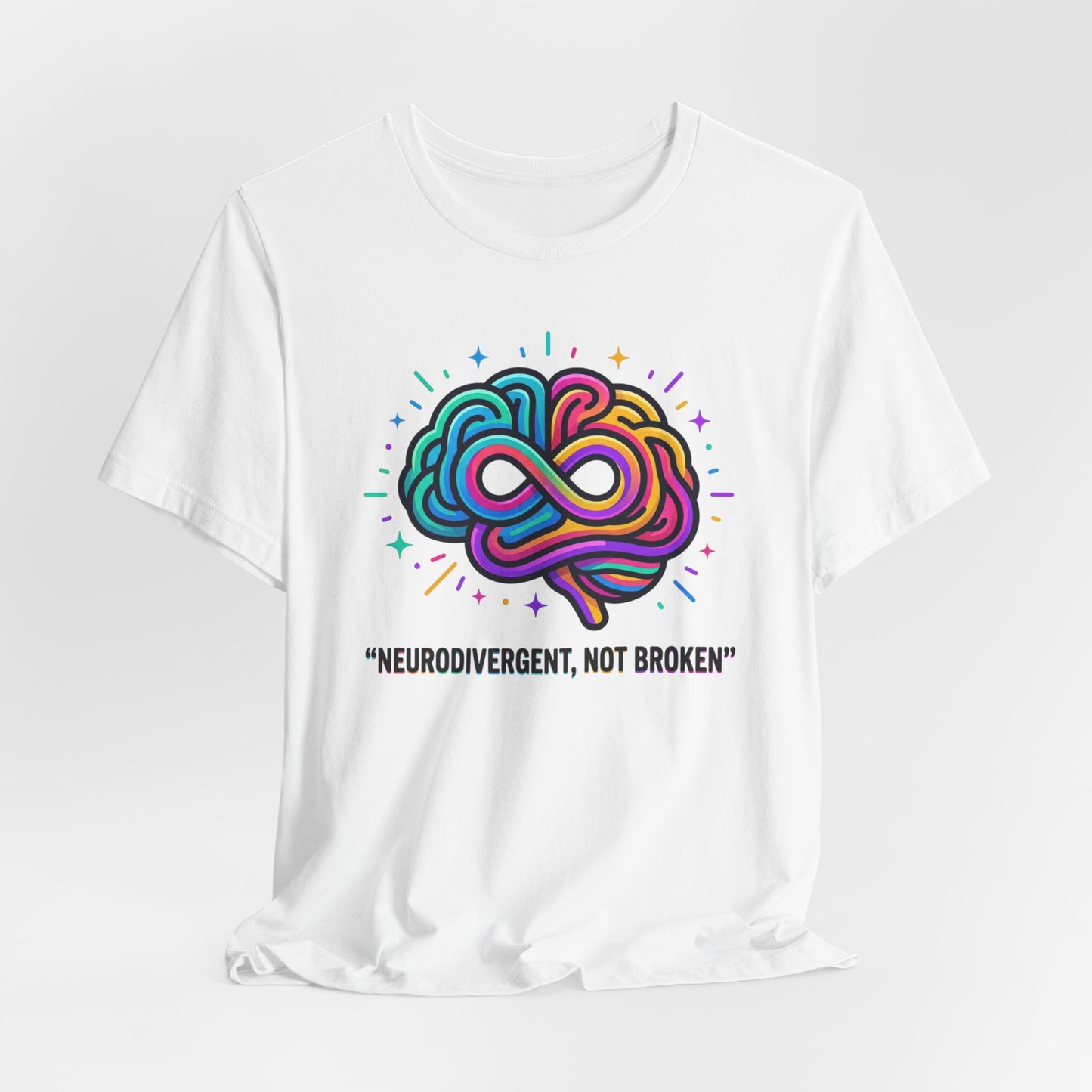 Neurodivergent Not Broken Tee | Autistic Pride, Neurodiversity Affirming