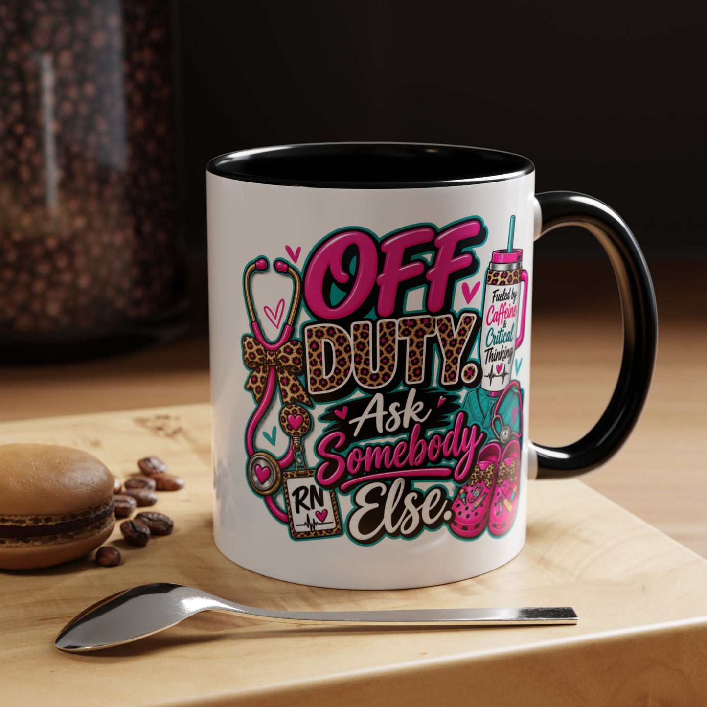 Off Duty RN Coffee Mug — "Off Duty, Ask Somebody Else" Accent Nurse Gift