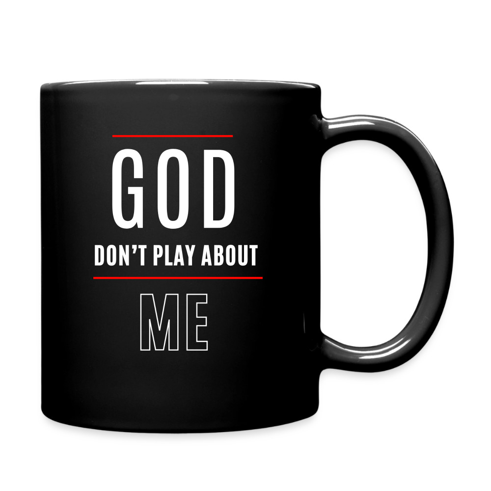 God Don't Play About Me- Mug - black