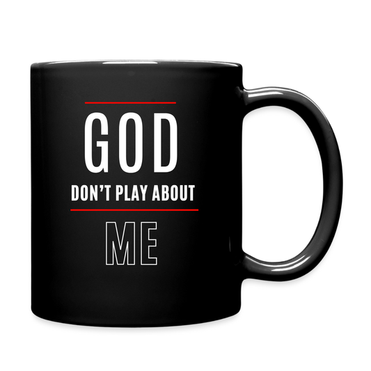 God Don't Play About Me- Mug - black