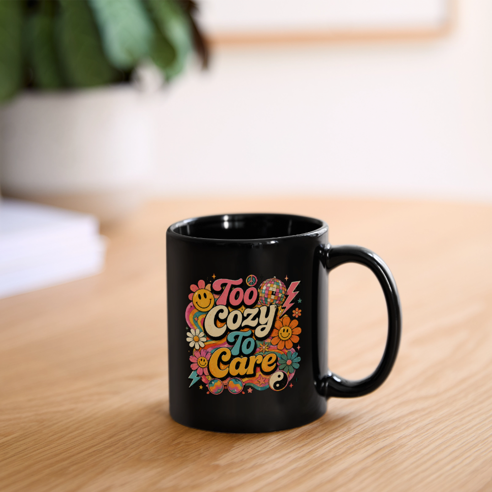 Too Cozy To Care - Black - black