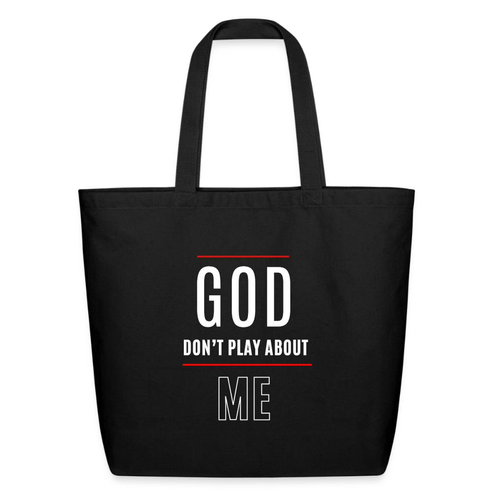 God Don't Play About Me Tote - black