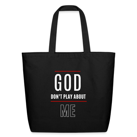 God Don't Play About Me Tote - black