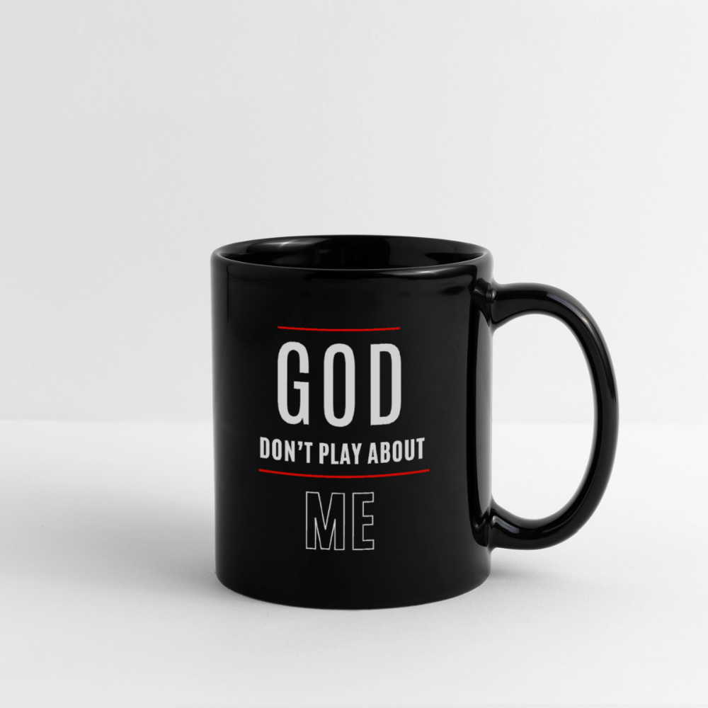 God Don't Play About Me- Mug - black