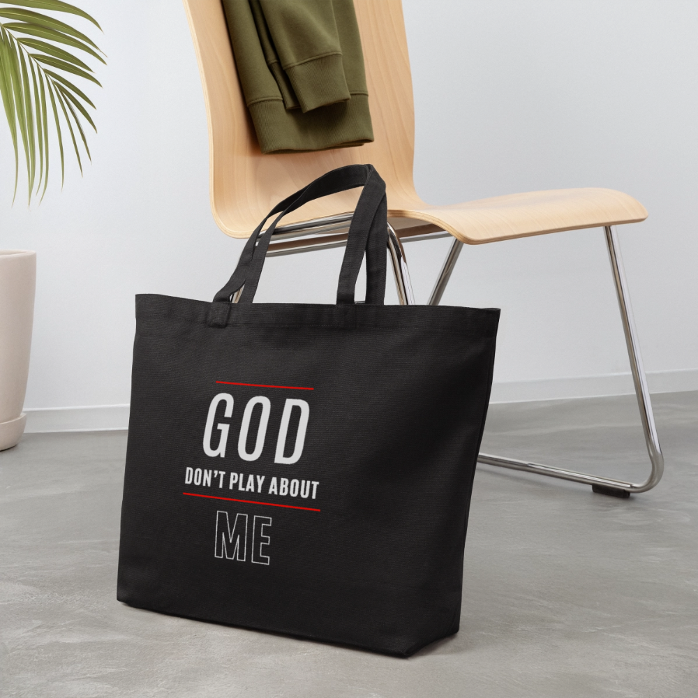 God Don't Play About Me Tote - black