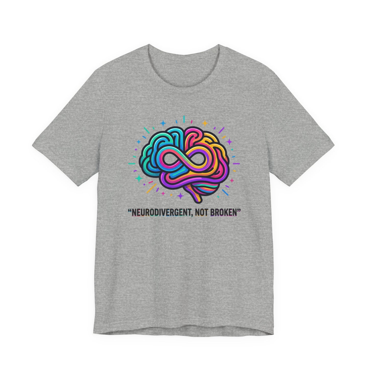 Neurodivergent Not Broken Tee | Autistic Pride, Neurodiversity Affirming