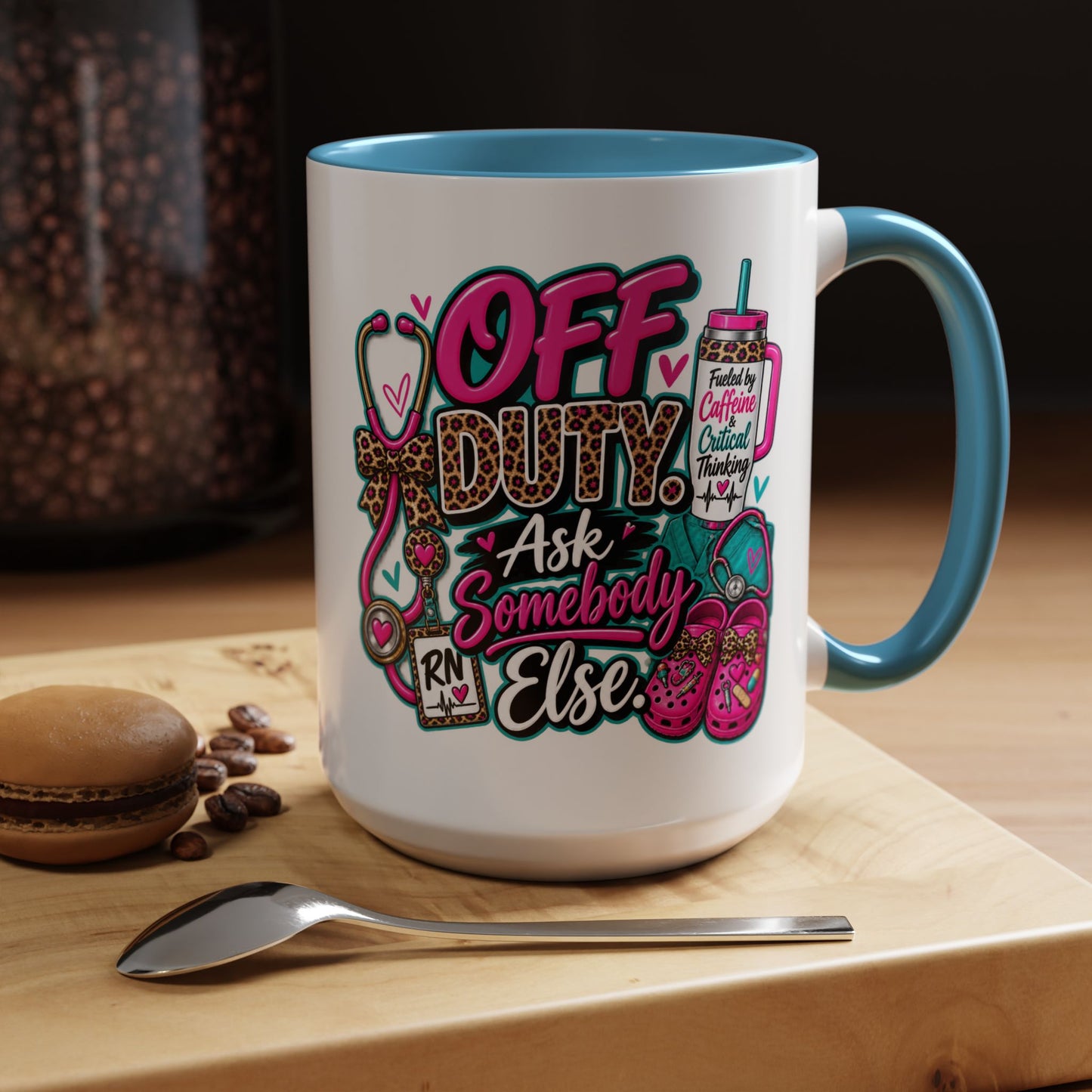 Off Duty RN Coffee Mug — "Off Duty, Ask Somebody Else" Accent Nurse Gift