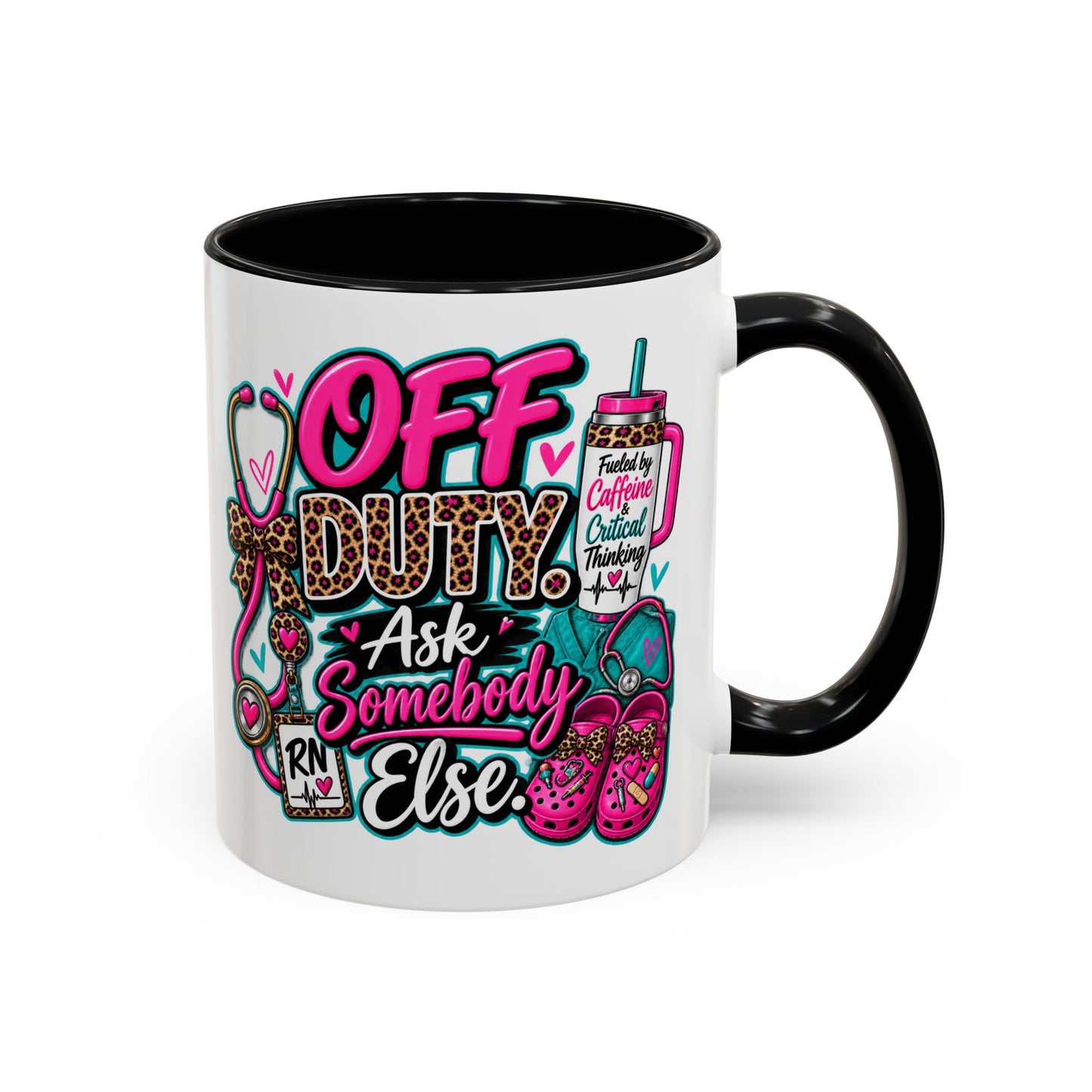 Off Duty RN Coffee Mug — "Off Duty, Ask Somebody Else" Accent Nurse Gift